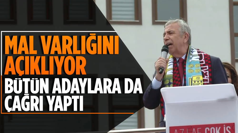 Mansur Yavaş'tan belediye başkan adaylarına ''mal varlığınızı açıklayın'' çağrısı