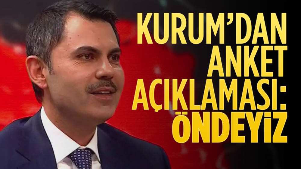 Murat Kurum'dan anket açıklaması...