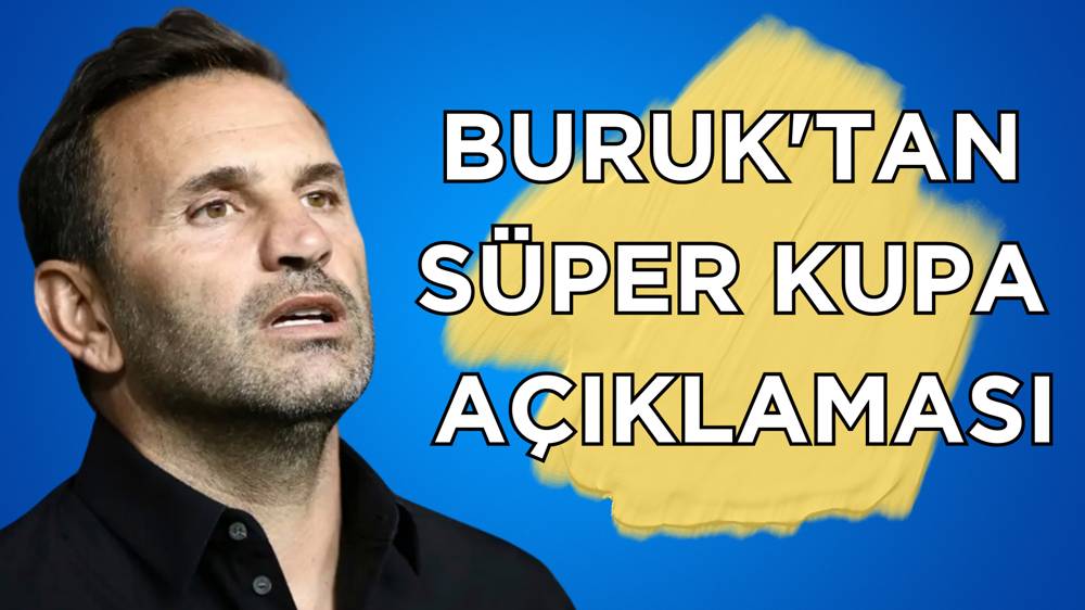 Okan Buruk'tan Süper Kupa açıklaması