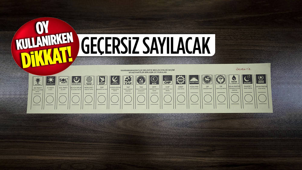 Oy kullanırken dikkat! Geçersiz sayılacak...