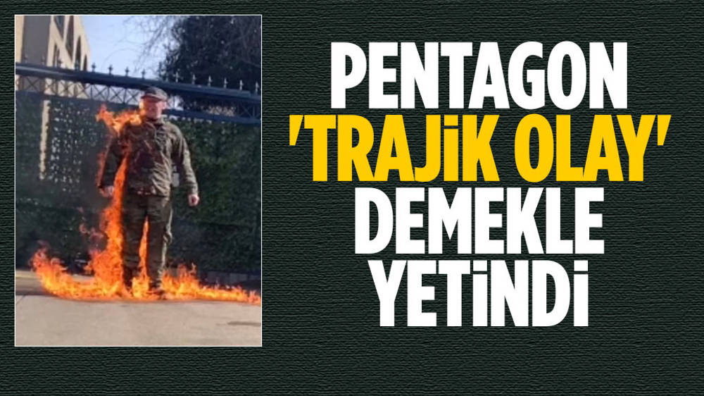 Pentagon, kendini yakan asker için “trajik olay” dedi