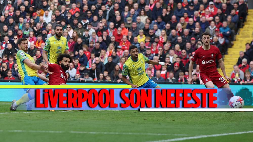 Premier Lig'de lider Liverpool, Nottingham Forest’ı son dakikada geçti