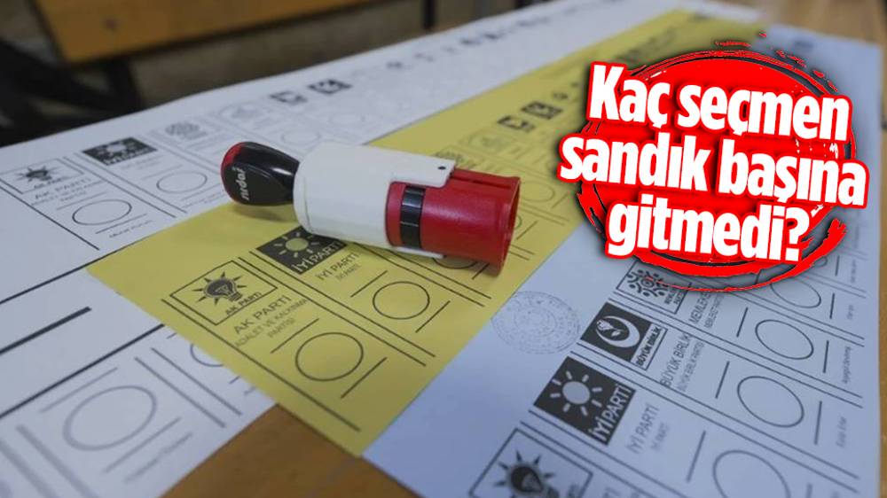 Sandığa gitmeyen kişi sayısı belli oldu!