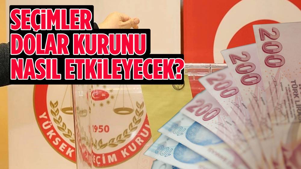 Seçimler Türk Lirasını nasıl etkileyecek?