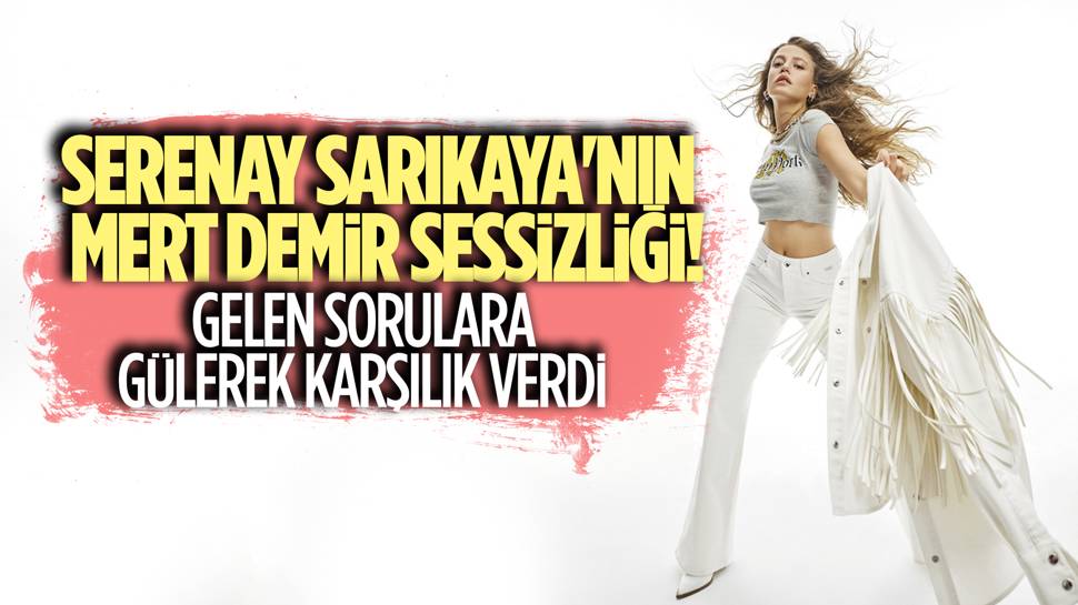 Serenay Sarıkaya, Mert Demir sorularına gülerek yanıt verdi!