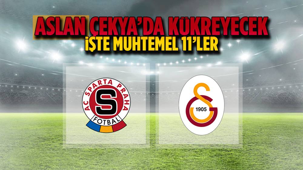 Sparta Prag - Galatasaray maçının muhtemel 11'leri belli oldu