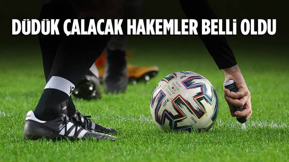 Süper Lig'de 27. haftanın hakemleri açıklandı 