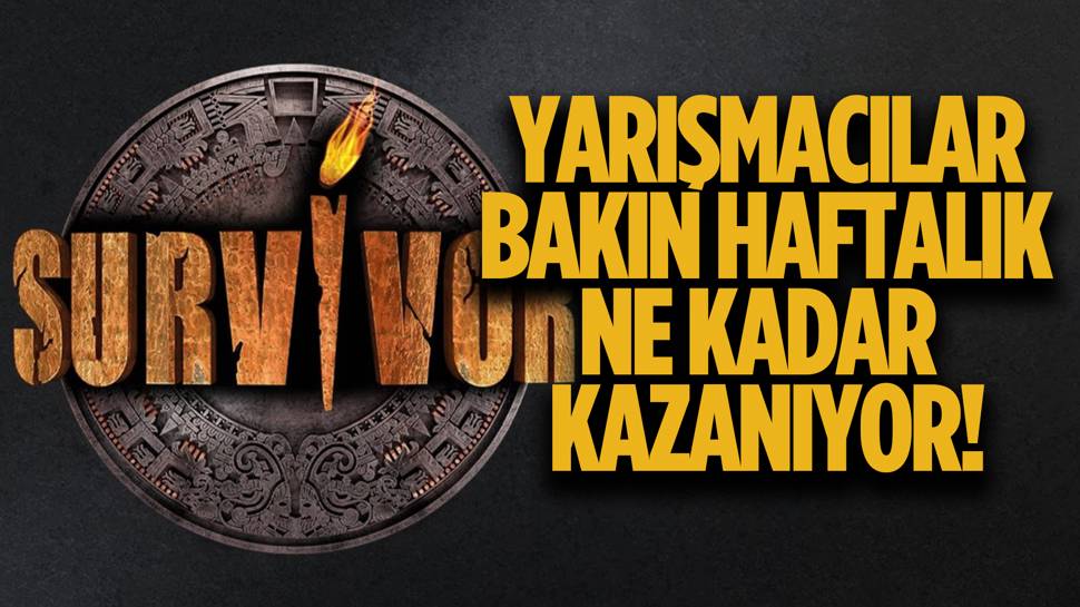 Survivor yarışmacılarının haftalık kazançları dudak uçuklattı!