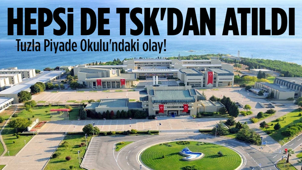 Tuzla Piyade Okulu’ndaki olaya karışanlar TSK’dan atıldı