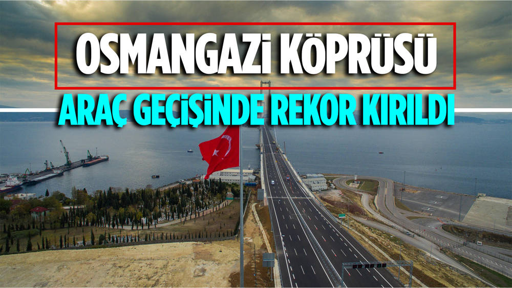 Ulaştırma ve Altyapı Bakanı Abdulkadir Uraloğlu: ''13 Nisan'da Osmangazi Köprüsü'nden 117 bin 537 araç geçişi ile rekor kırıldı''