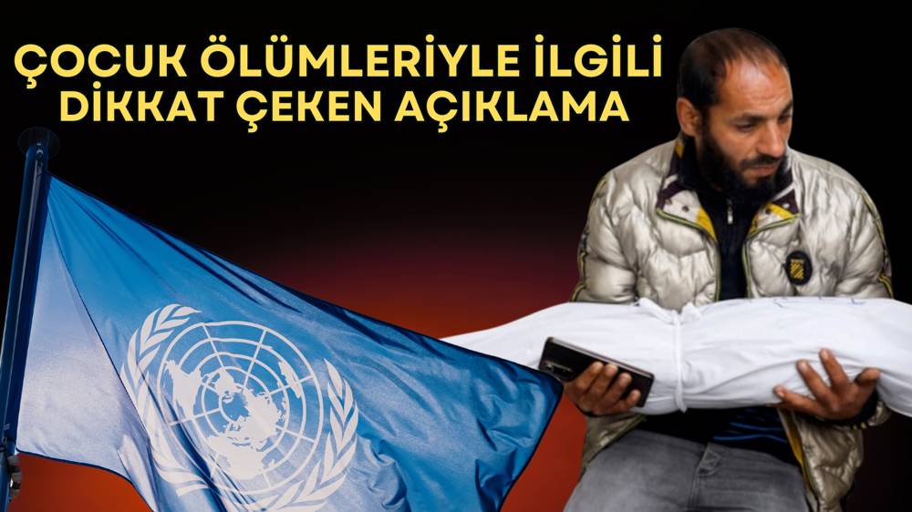 UNICEF'ten çocuk ölümleriyle ilgili dikkat çeken açıklama