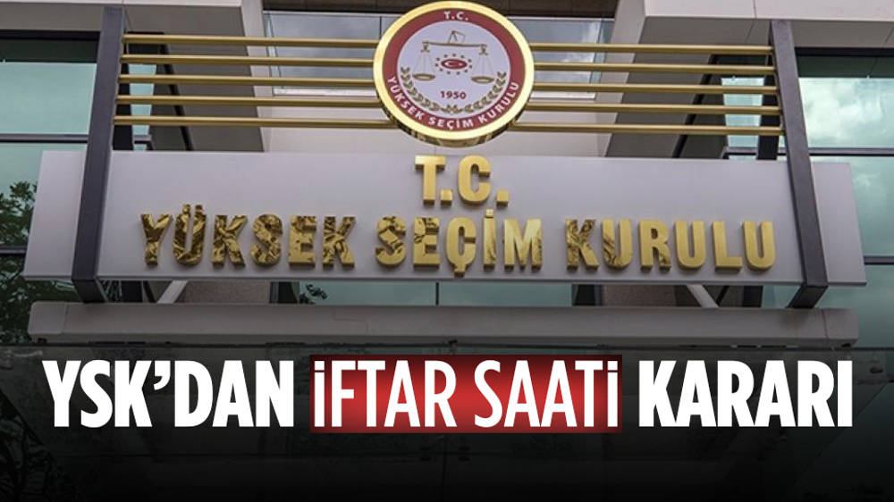 YSK'dan 'iftar saati' kararı