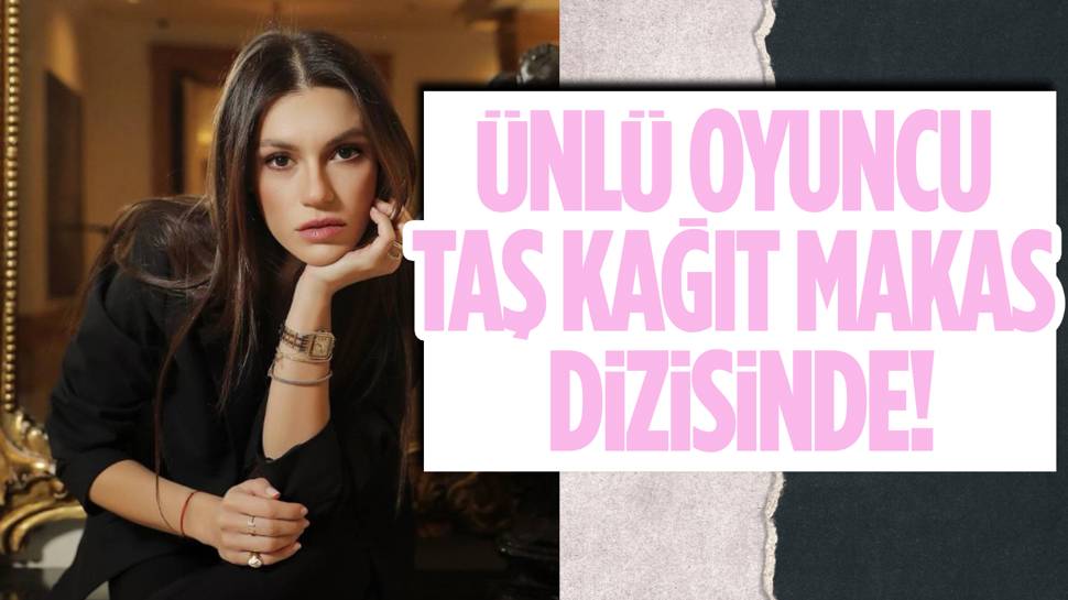 Yüsra Geyik “Taş Kağıt Makas” dizisinin kadrosuna katıldı!