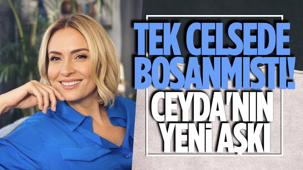 Geçtiğimiz sene boşanan Ceyda Düvenci, yeni bir aşka yelken açtı!