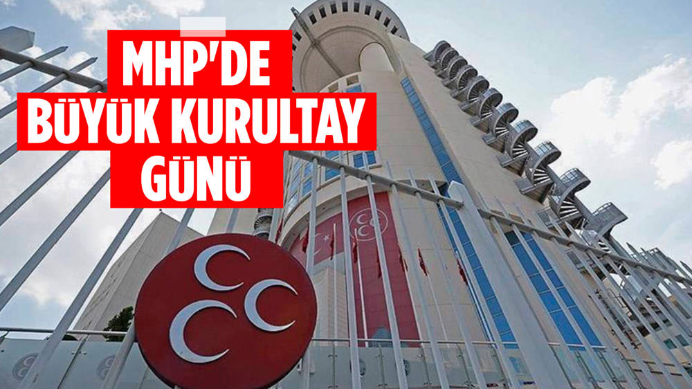 MHP'de Büyük Kurultay Günü