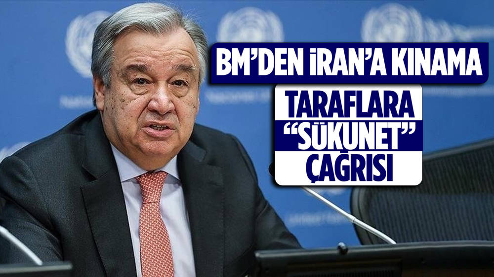 BM Genel Sekreteri Guterres’ten İran'ın İsrail saldırılarına kınama, taraflara sükunet çağrısı geldi