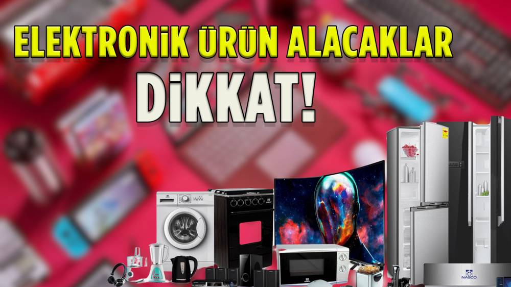 Elektronik ürün alacaklara 'iade' uyarısı!