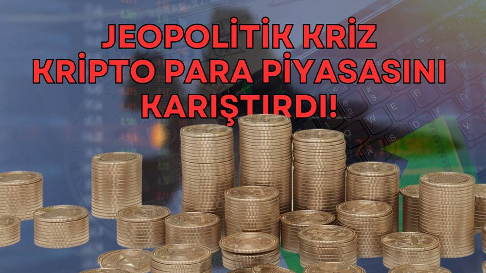 İran-İsrail gerilimi kripto piyasasını altüst etti 