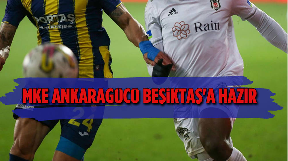 MKE Ankaragücü, Beşiktaş maçının hazırlıklarını tamamladı