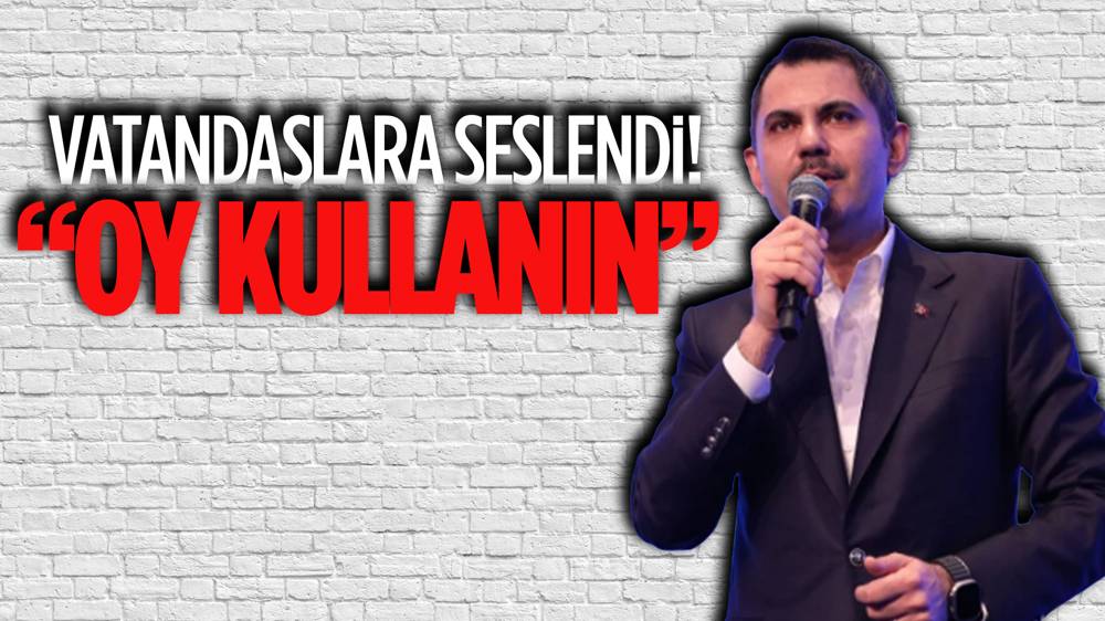 Murat Kurum'dan İstanbullulara oy kullanın çağrısı!