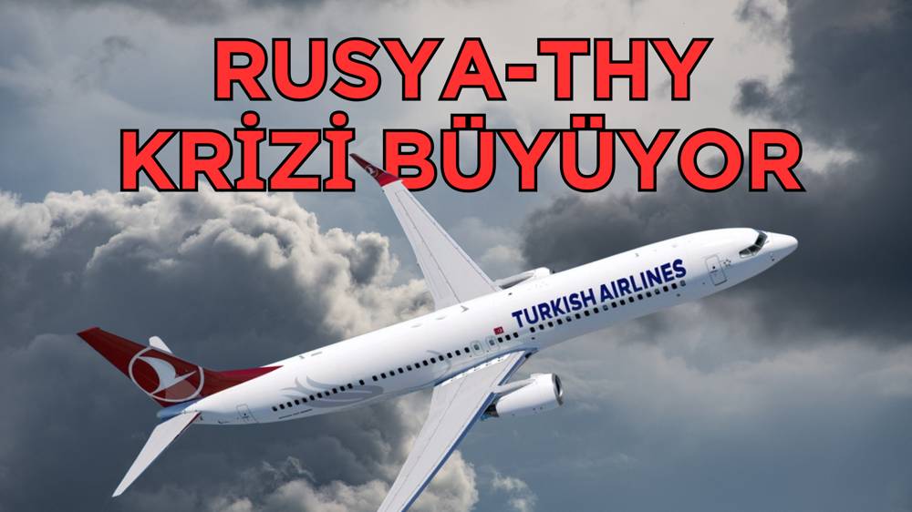 Rusya-THY krizi derinleşiyor 