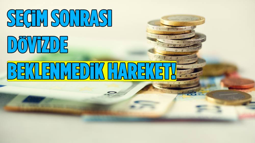 Seçim sonrası dolar ve euro beklenmedik biçimde çakıldı