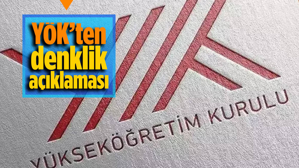 YÖK yurt dışında okuyacak öğrenciler için denklik şartlarını açıkladı