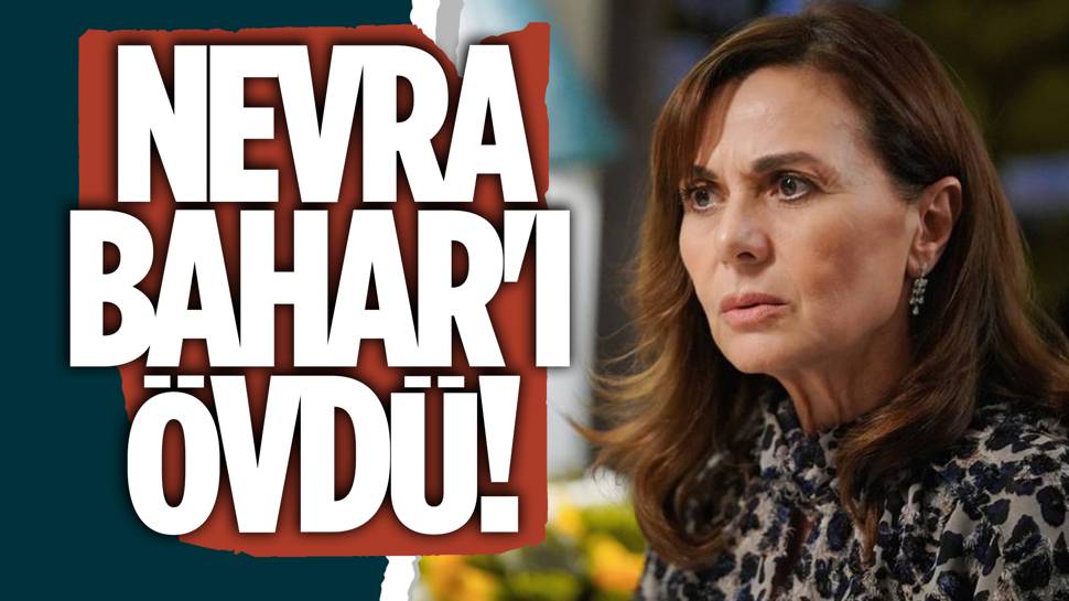 Bahar dizisinin Nevra'sı Hatice Aslan'dan Demet Evgar'a övgü!