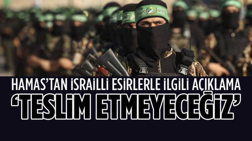 Hamas'tan İsrailli esirlerle ilgili açıklama