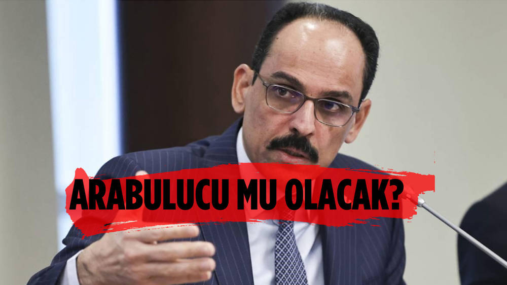 MİT Başkanı Kalın'dan arabulucu olması istendi 