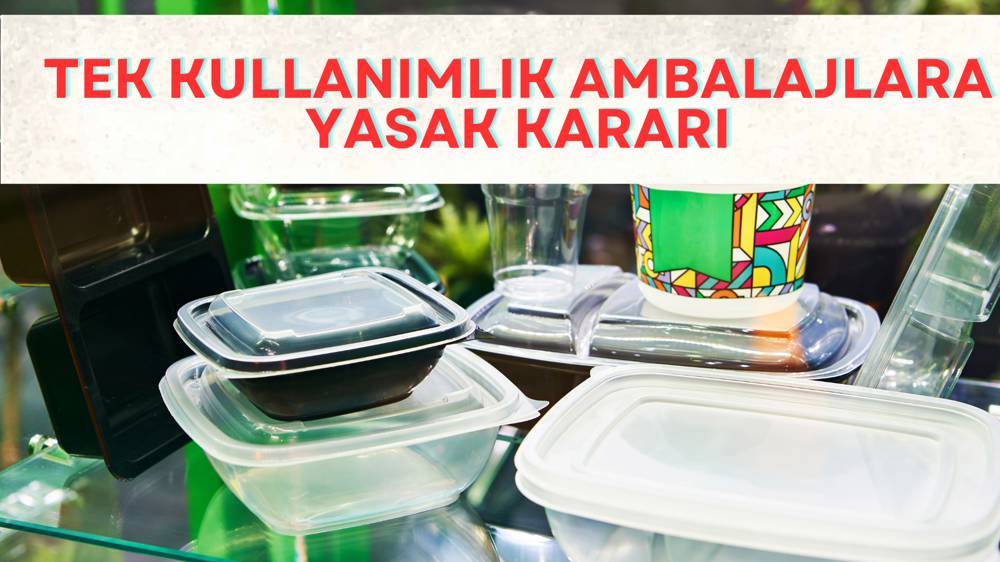 Tek kullanımlık ambalajlara yasak geliyor 