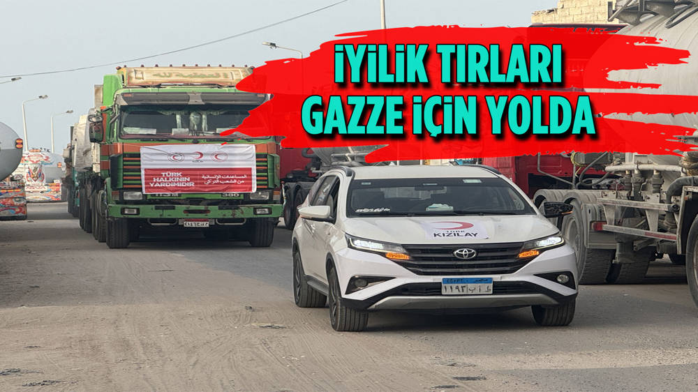 Türkiye'nin yardımları Gazze’ye doğru yola çıktı