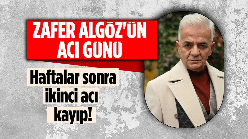 Zafer Algöz, 24 gün sonra aynı acıyla sarsıldı!