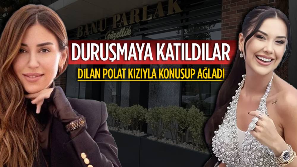 Banu Parlak'ın güzellik merkezinin kurşunlanması davasında Dilan Polat kızıyla konuşup ağladı