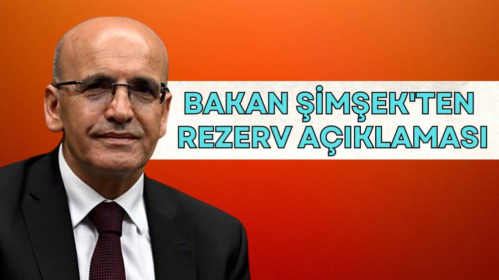 Bakan Şimşek'ten flaş rezerv açıklaması