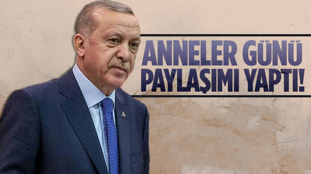 Erdoğan'dan Anneler Günü mesajı!