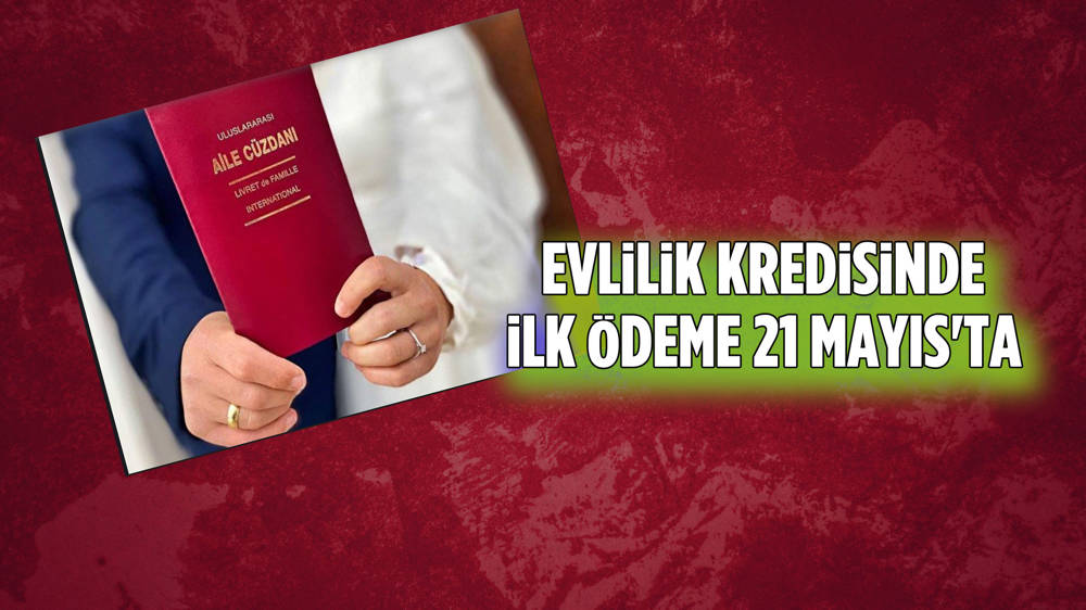 Evlenecekler dikkat! Evlilik kredisinde ilk ödeme 21 Mayıs'ta