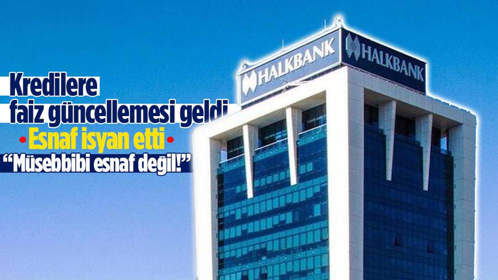 Halkbank esnaf kredilerinde faizi artırdı, TESK tepki gösterdi