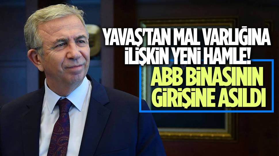 Mansur Yavaş, mal varlığını ABB binasının girişine astı!