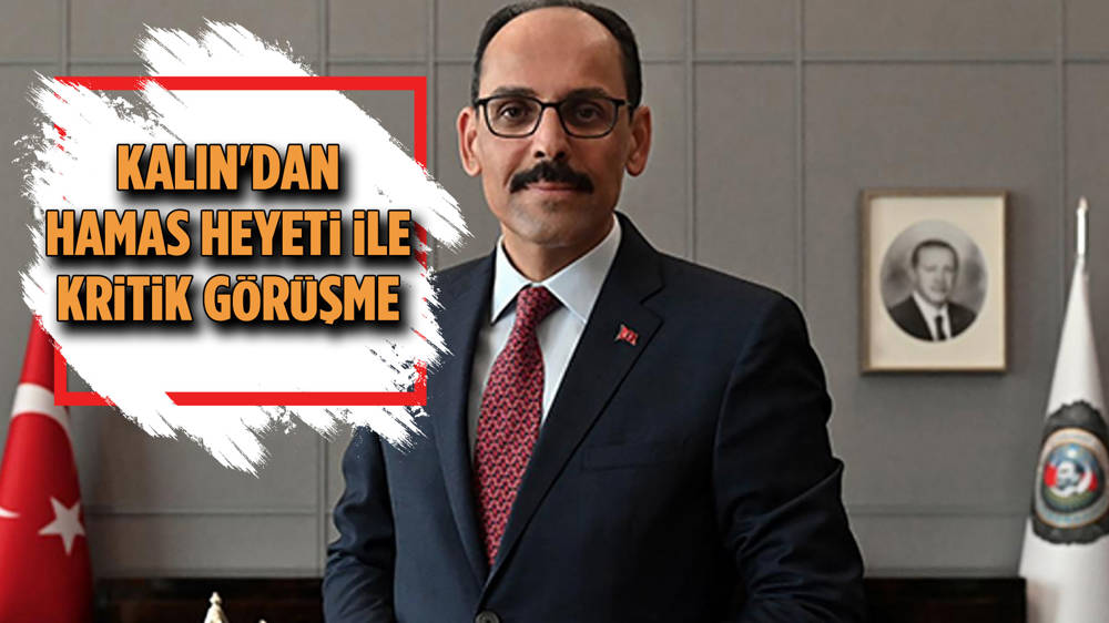 MİT Başkanı İbrahim Kalın Hamas heyeti ile görüştü