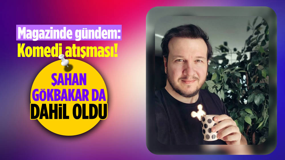 Şahan Gökbakar'dan Hasan Can Kaya- Cem Yılmaz atışmasına yorum!