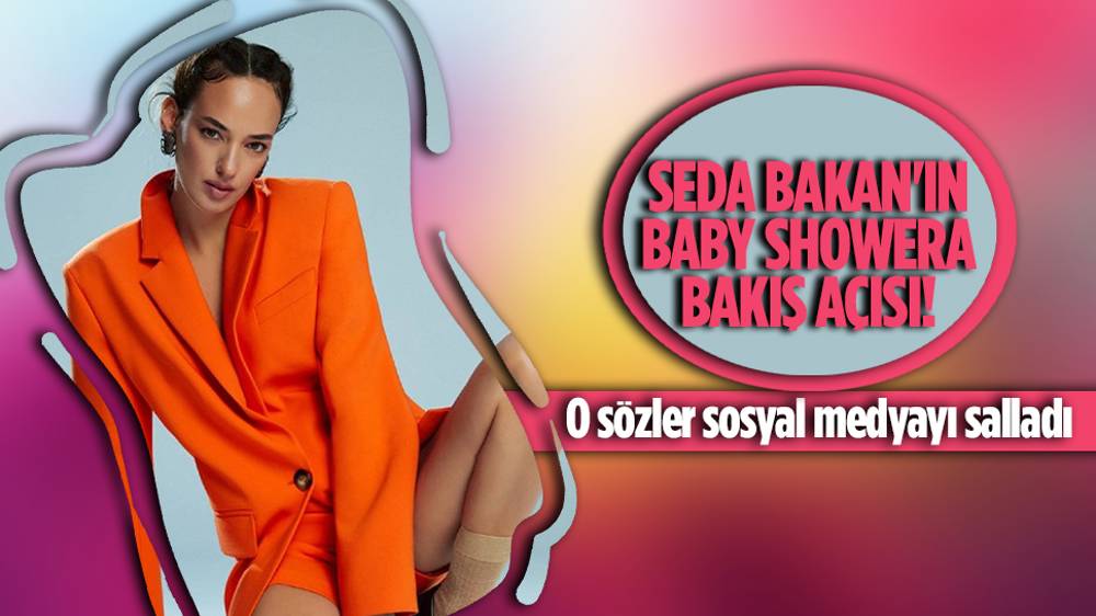 Seda Bakan'ın 'baby shower' açıklaması gündem oldu!