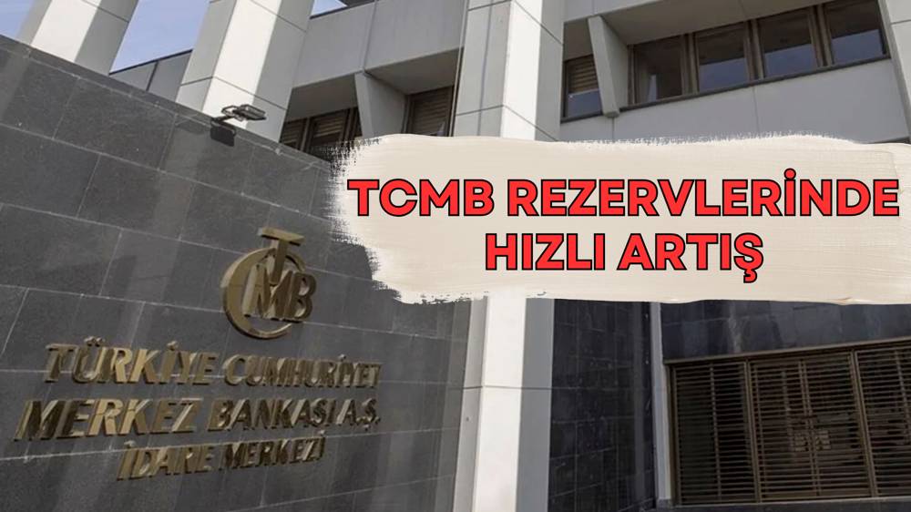 TCMB rezervleri hızla yükseliyor