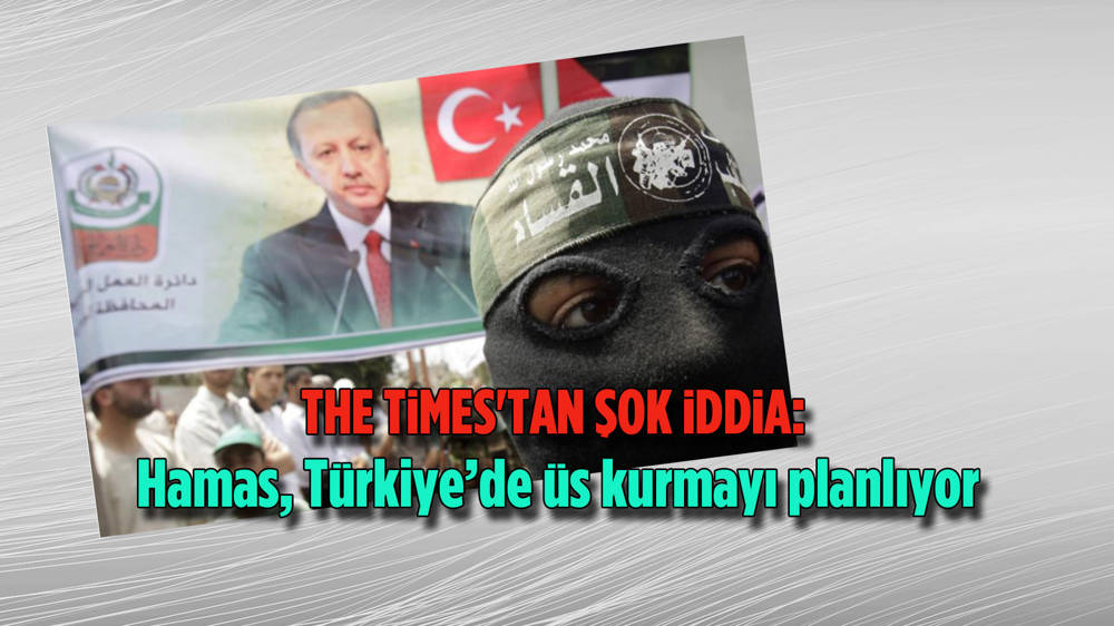 The Times: Hamas, Türkiye’de üs kurmayı planlıyor