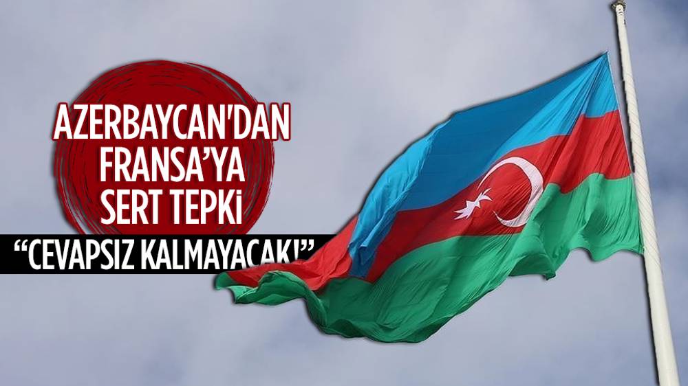  Azerbaycan’dan, karalama kampanyası yürüttüğü gerekçesiyle Fransa'ya sert uyarı