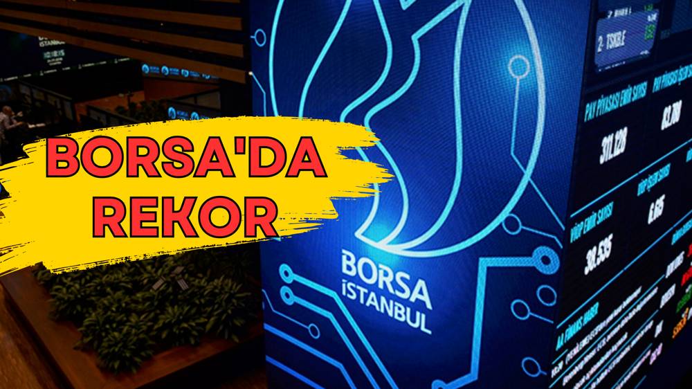 Borsa günü rekorlarla tamamladı