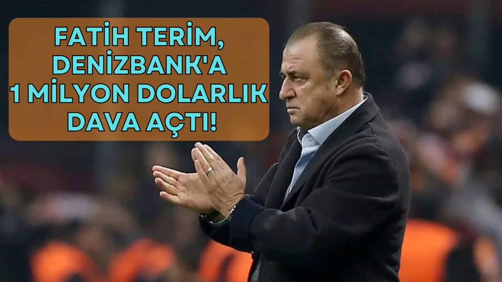 Fatih Terim’den Denizbank’a 1 milyon dolar ve 4 TL’lik dava!