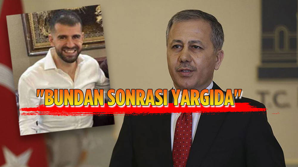 İçişleri Bakanı Yerlikaya'dan Ayhan Bora Kaplan açıklaması