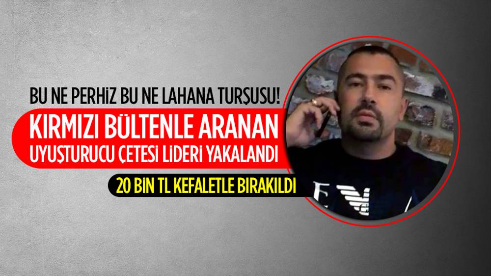 Kırmızı bültenle aranırken Adana’da yakalanan İsveç merkezli uyuşturucu  çetesi lideri 20 bin TL kefaletle serbest bırakıldı