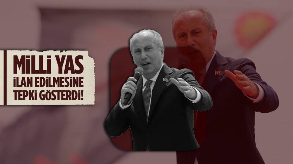 Muharrem İnce’den “yas” tepkisi!    